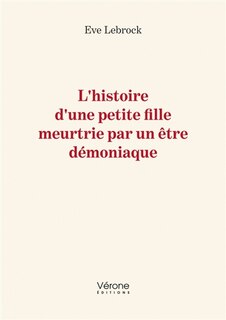 Couverture_L' histoire d'une petite fille meurtrie par un être démoniaque