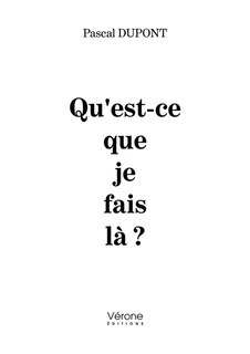 Front cover_Qu'est-ce que je fais là ?