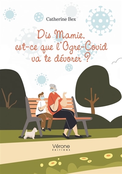 Couverture_Dis Mamie, est-ce que l'Ogre-Covid va te dévorer ?