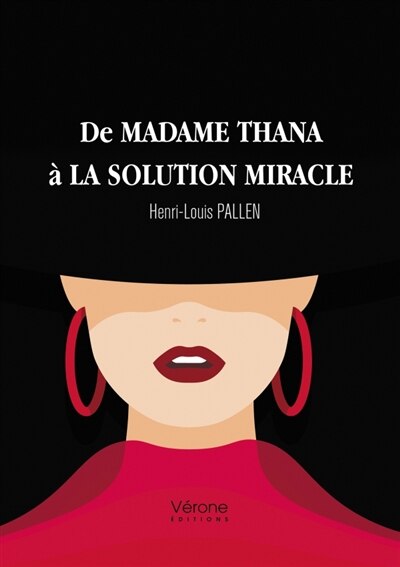 De Madame Thana à La Solution Miracle