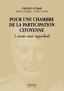 Pour une chambre de la participation citoyenne: L'avenir nous appartient