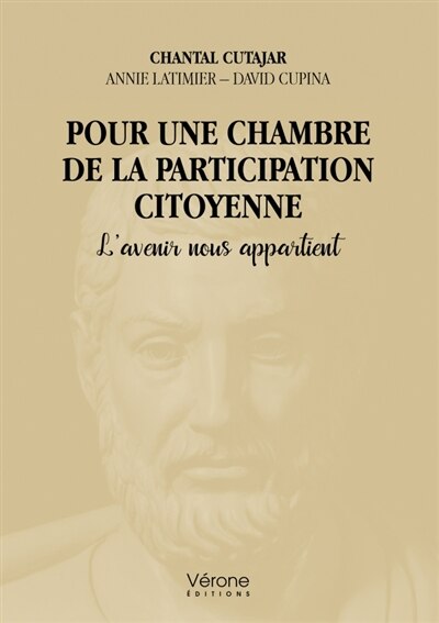 Pour une chambre de la participation citoyenne: L'avenir nous appartient