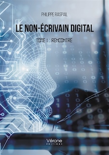 Le Non-Ecrivain Digital - Tome 1: Rencontre