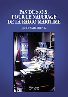 Pas de S.O.S. pour le naufrage de la radio maritime