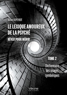 Front cover_Le lexique amoureux de la psyché - Rêver pour mûrir - Tome 2