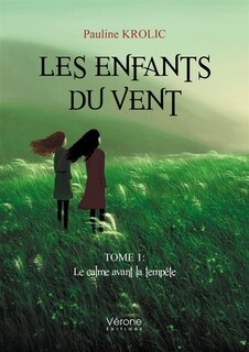 Les Enfants du Vent - Tome 1: Le calme avant la tempête