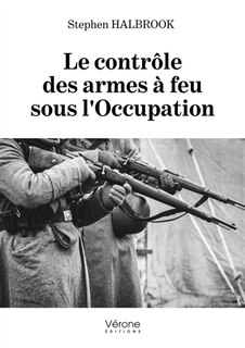 Couverture_Le contr&ocirc;le des armes &agrave; feu sous l'occupation