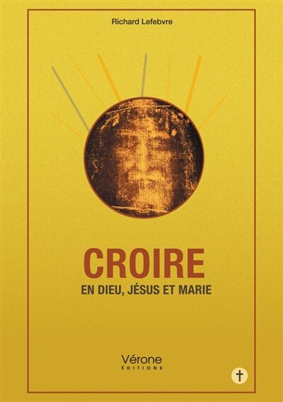 Couverture_Croire en Dieu, J&eacute;sus et Marie