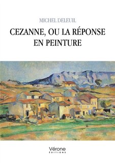 Couverture_Cezanne, ou la r&eacute;ponse en peinture
