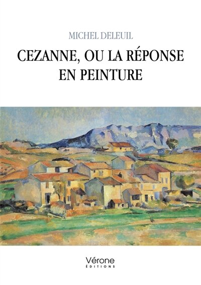 Couverture_Cezanne, ou la r&eacute;ponse en peinture