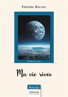 Front cover_Ma vie r&ecirc;v&eacute;e