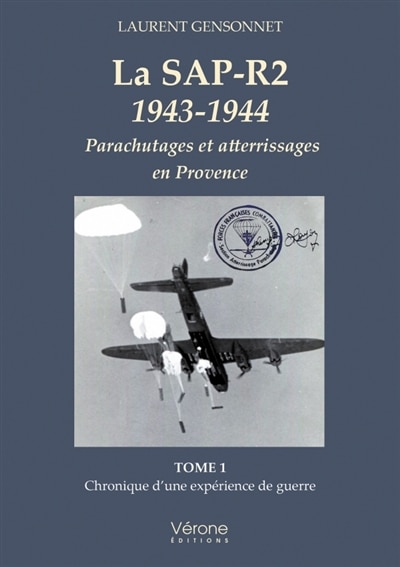 La SAP-R2 1943-1944: Parachutages et atterrissages en Provence