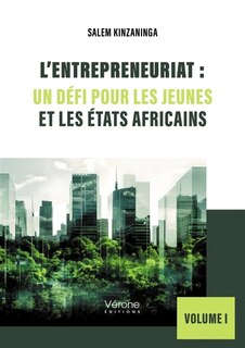 Front cover_L'entrepreneuriat : Un défi pour les jeunes et les Etats africains : Volume I