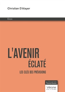 L' avenir éclaté: Les clés des prévisions