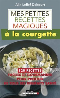 Front cover_Mes petites recettes magiques à la courgette