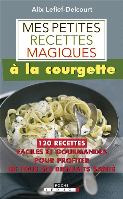 Front cover_Mes petites recettes magiques à la courgette