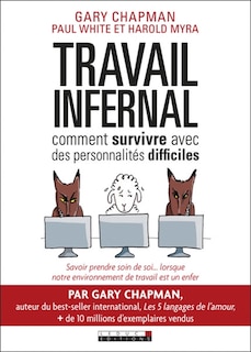 Couverture_Travail infernal Comment survivre avec des personnalités difficilles