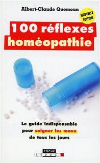 Couverture_100 réflexes homéopathie Le guide indispensable pour soigner