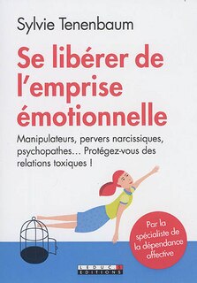 Couverture_Se libérer de l'emprise émotionnelle