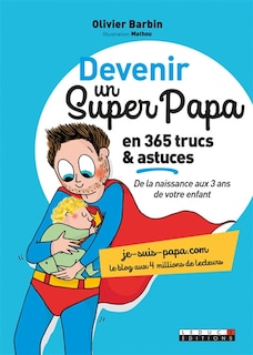 Front cover_Devenir un super-papa en 365 trucs & astuces