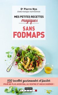 Front cover_Mes petites recettes magiques sans fodmaps : 100 recettes gourmandes et faciles pour ne plus avoir mal au ventre et mieux digérer !