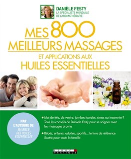 Front cover_Mes 800 meilleurs massages et applications aux huiles essentielles