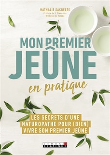 Mon premier jeûne en pratique: les secrets d'une naturopathe pour (bien) vivre son premier jeûne