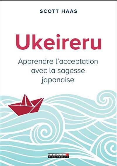 Front cover_Ukeireru : apprendre l'acceptation avec la sagesse japonaise