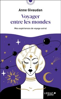 Front cover_Voyager entre les mondes : mes expériences de voyage astral