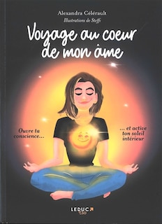 Front cover_Voyage au coeur de mon âme : ouvre ta conscience... et active ton soleil intérieur