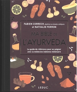 Front cover_Ma bible de l'ayurvéda : le guide de référence pour se soigner avec la médecine indienne millénaire