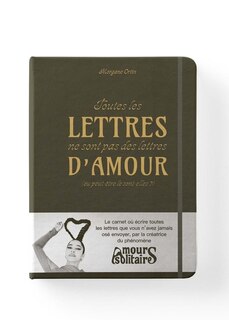 Toutes les lettres ne sont pas des lettres d'amour: ou peut-être le sont-elles ?