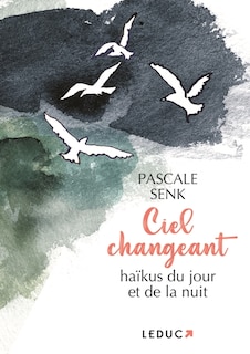 Ciel changeant: haïkus du jour et de la nuit