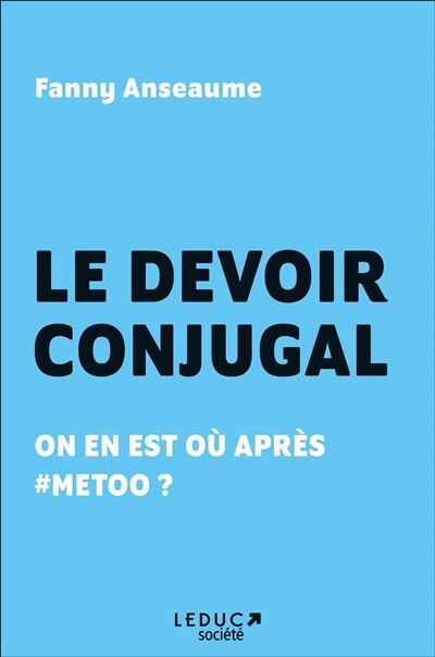 Front cover_Le devoir conjugal : on en est où après #MeToo ?
