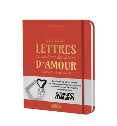 Toutes les lettres ne sont pas des lettres d'amour: ou peut-être le sont-elles ?