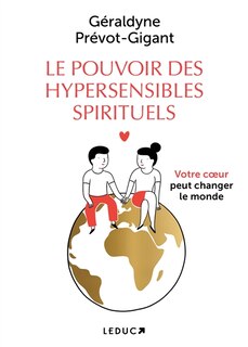 Couverture_Le pouvoir des hypersensibles spirituels : votre coeur peut changer le monde