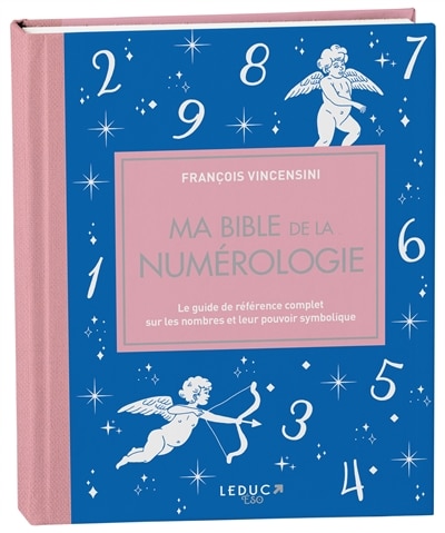 Front cover_Ma bible de la numérologie : le guide de référence complet sur les nombres et leur pouvoir symbolique