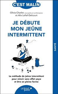 Front cover_Je débute mon jeûne intermittent : la méthode de jeûne intermittent pour mincir sans effet yoyo et être en pleine forme