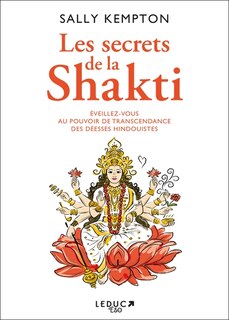 Couverture_Les secrets de la Shakti : éveillez-vous au pouvoir de transcendance des déesses hindouistes