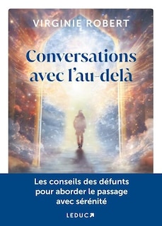 Front cover_Conversations avec l'au-delà : les conseils des défunts pour aborder le passage avec sérénité