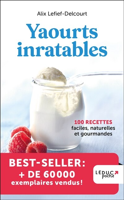 Couverture_Yaourts inratables : 100 recettes faciles, naturelles et gourmandes