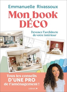 Mon book déco: devenez l'architecte de votre intérieur