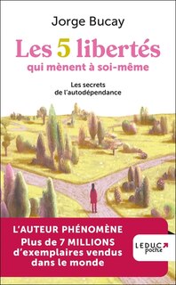 Couverture_Les 5 libertés qui mènent à soi-même : les secrets de l'autodépendance