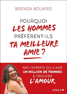 Pourquoi les hommes préfèrent-ils ta meilleure amie ?