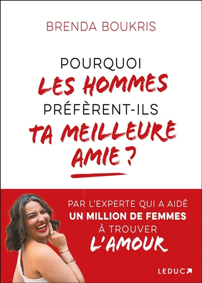 Pourquoi les hommes préfèrent-ils ta meilleure amie ?