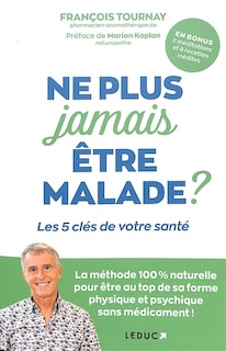 Front cover_Ne plus jamais être malade ?