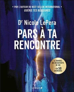 Pars à ta rencontre: la manuel de découverte de soi