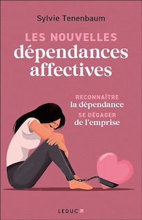 Front cover_Les nouvelles dépendances affectives : reconnaître la dépendance, se dégager de l'emprise