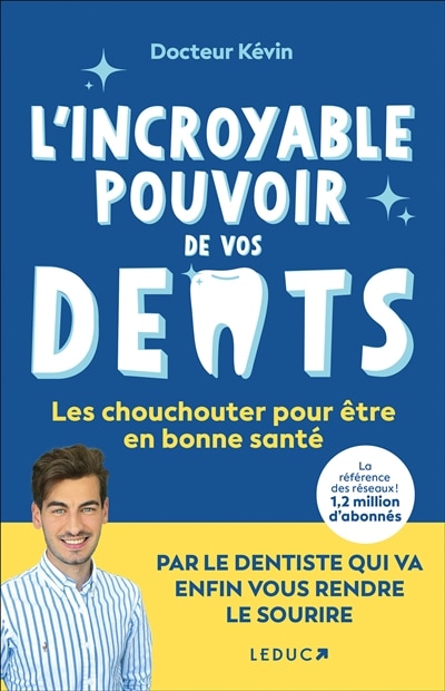 Front cover_L'incroyable pouvoir de vos dents : les chouchouter pour être en bonne santé
