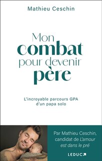 Front cover_Mon combat pour devenir père : l'incroyable parcours GPA d'un papa solo
